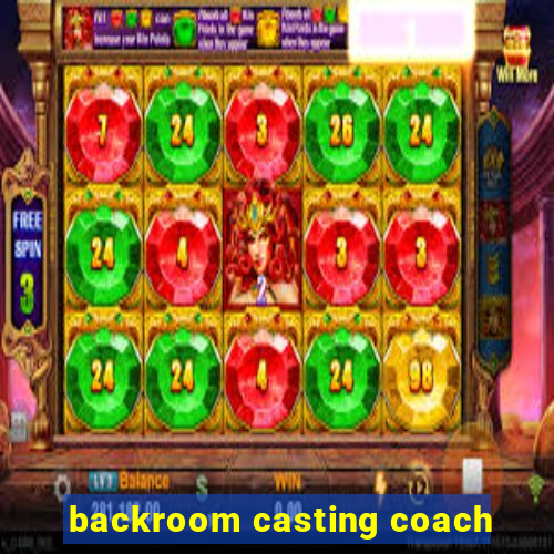 backroom casting coach